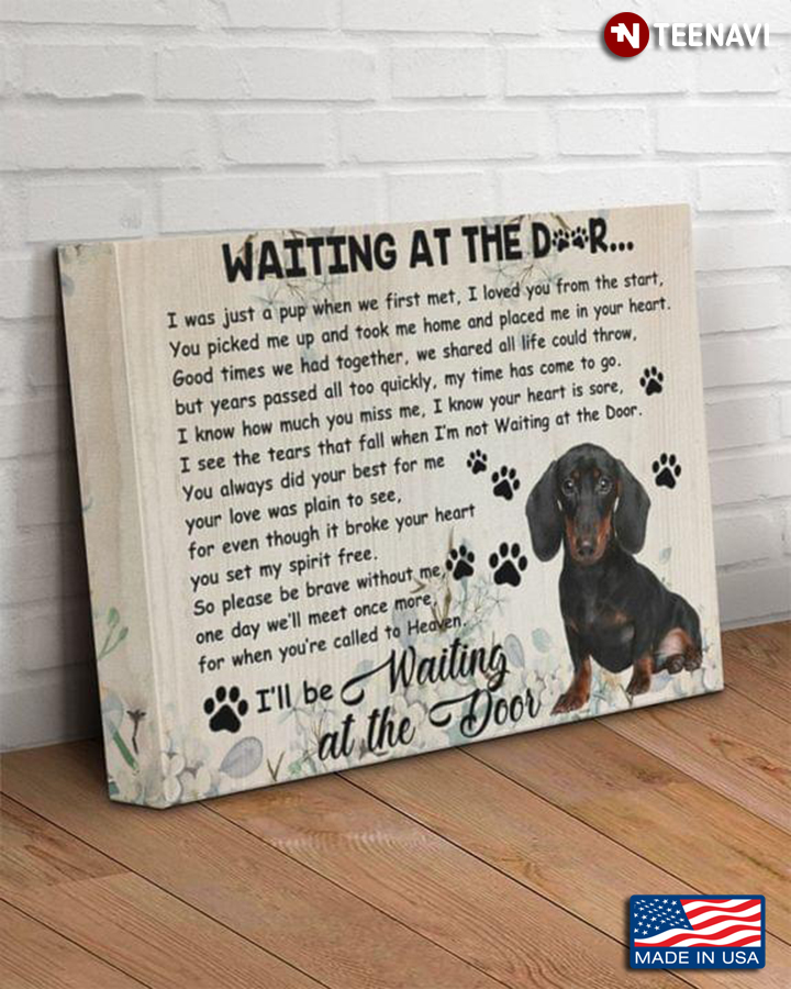 Floral Dachshund Puppy Waiting At The Door I Was Just A Pup When We First Met I Loved You From The Start