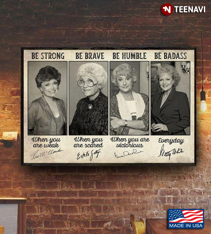 Vintage The Golden Girls With Autographs Be Strong When You Are Weak Be Brave When You Are Scared