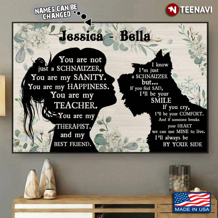 Vintage Customized Name Floral Girl & Schnauzer Dog Silhouette You Are Not Just A Schnauzer