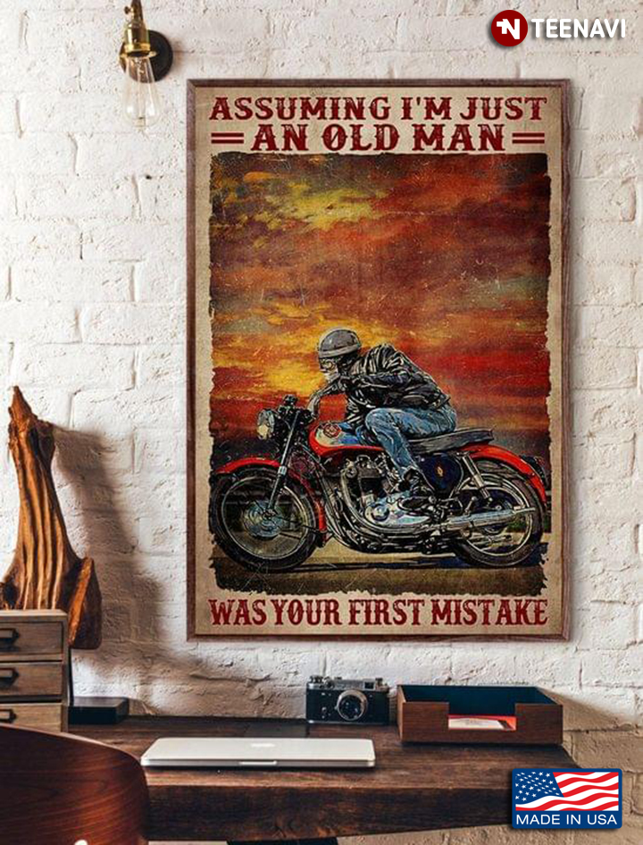 Vintage Biker Assuming I’m Just An Old Man Was Your First Mistake