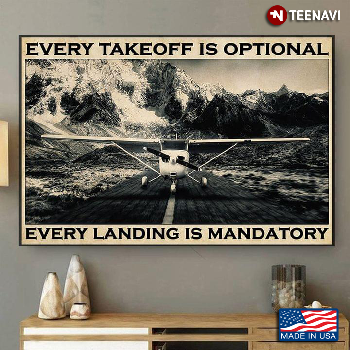 Vintage Aircraft Pilot Every Takeoff Is Optional Every Landing Is Mandatory