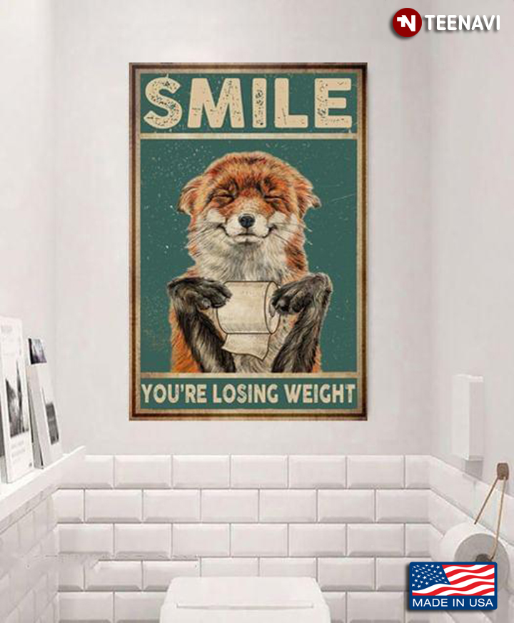 Vintage Fox With Toilet Paper Roll Smile You're Losing Weight