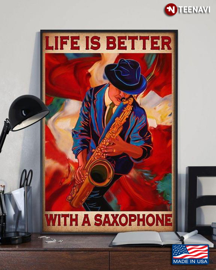 Colourful Saxophone Player Life Is Better With Saxophone
