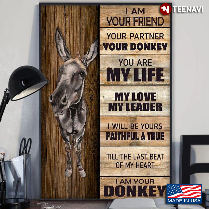 Vintage Donkey I Am Your Friend Your Partner Your Donkey You Are My Life My Love My Leader