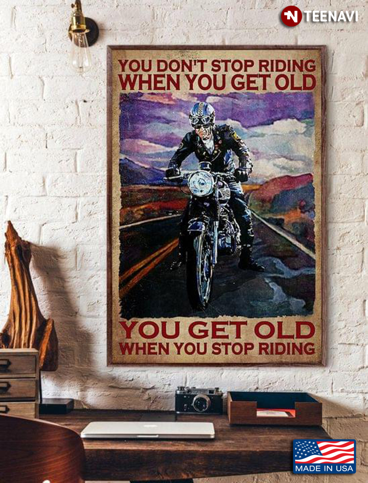 Watercolour Biker Painting You Don’t Stop Riding When You Get Old You Get Old When You Stop Riding