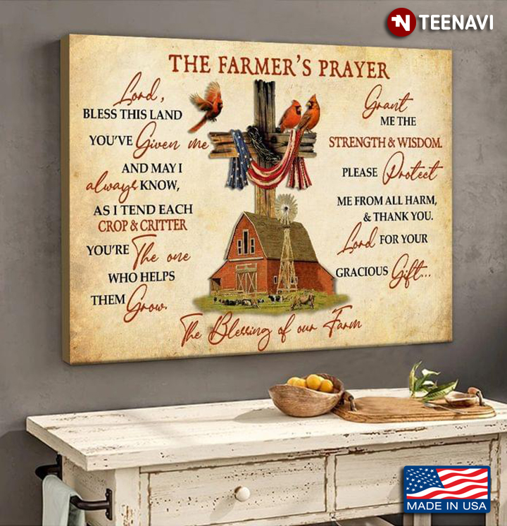 Cardinals & Cross Draped With American Flag Cloth The Farmer’s Prayer Lord, Bless This Land You’ve Given Me