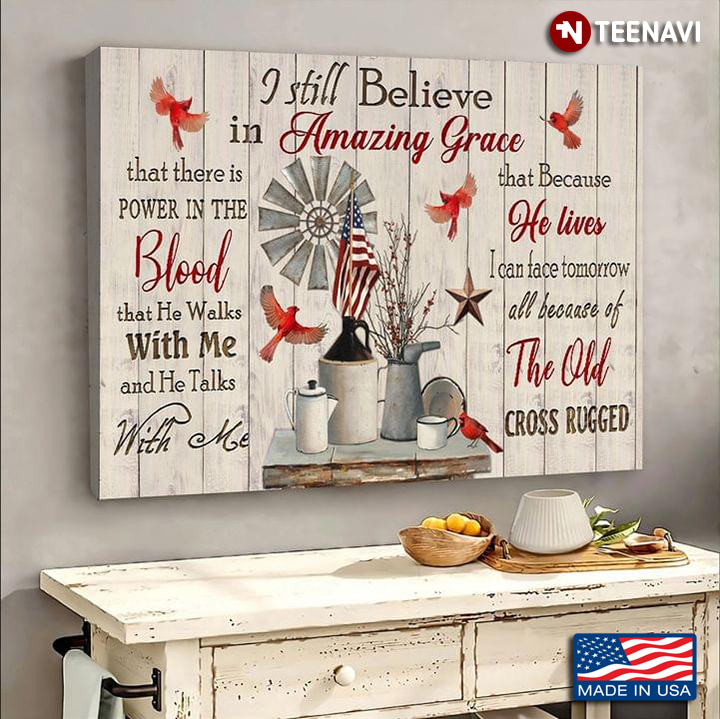 Vintage Cardinals & American Flag I Still Believe In Amazing Grace That There Is Power In The Blood