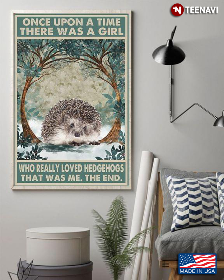 Vintage Once Upon A Time There Was A Girl Who Really Loved Hedgehogs That Was Me, The End