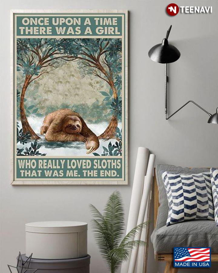 Vintage Once Upon A Time There Was A Girl Who Really Loved Sloths That Was Me, The End