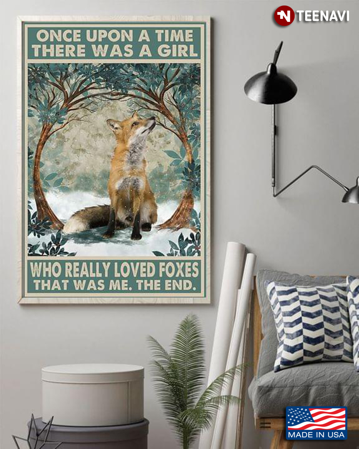 Vintage Once Upon A Time There Was A Girl Who Really Loved Foxes That Was Me, The End