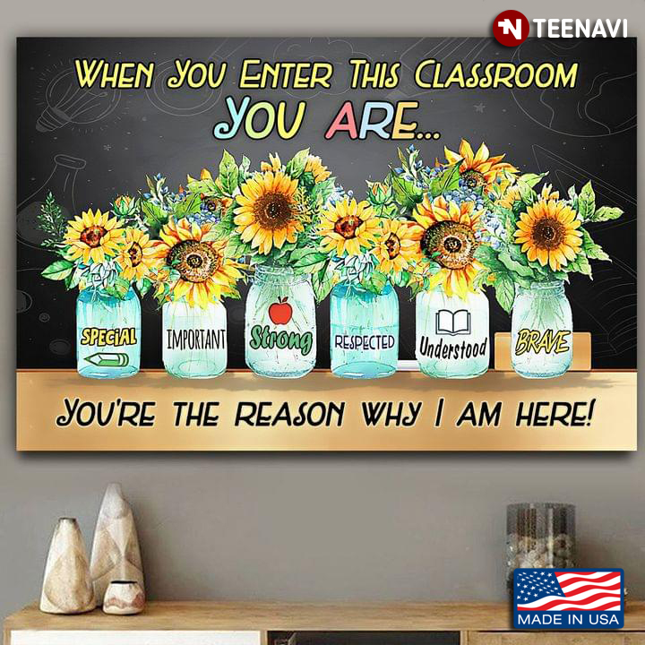 Teacher & Student Sunflowers In Mason Jars When You Enter This Classroom You Are Special Important
