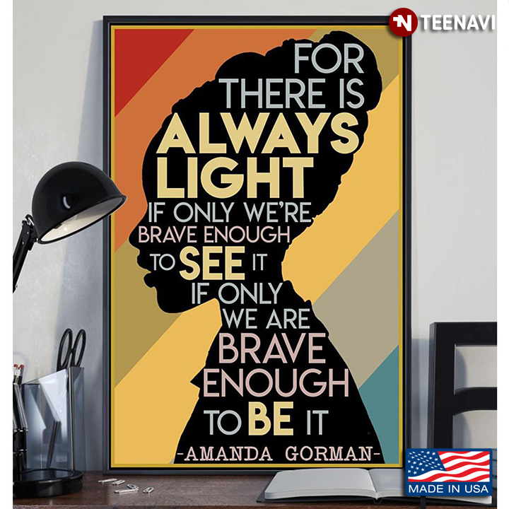 Vintage Amanda Gorman Quote For There Is Always Light If Only We’re Brave Enough To See It