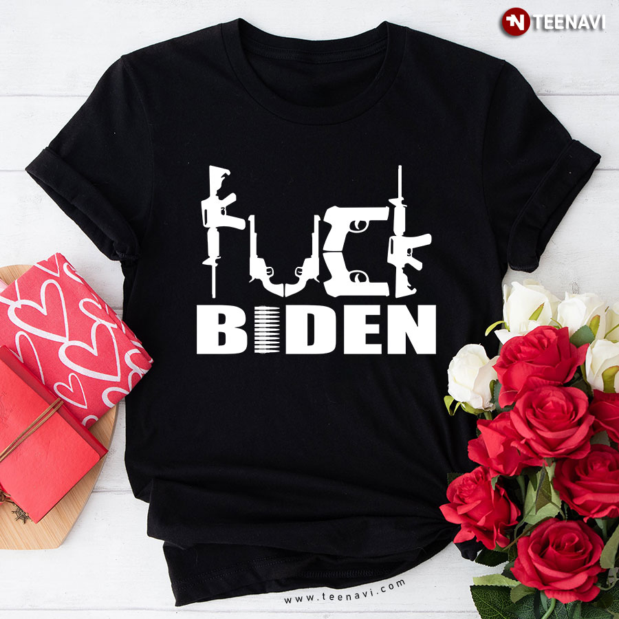 Fuck Biden Guns T-Shirt