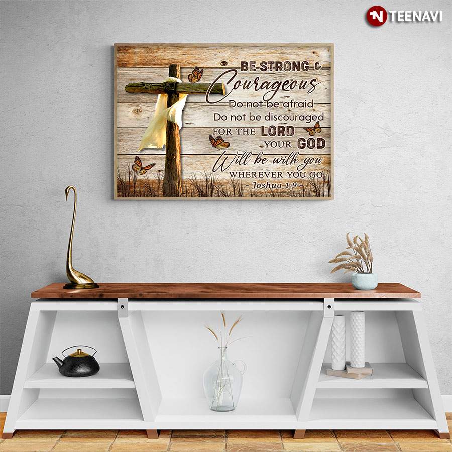 Vintage Jesus Cross With White Cloth & Monarch Butterflies Joshua 1:9 Be Strong & Courageous Do Not Be Afraid Poster