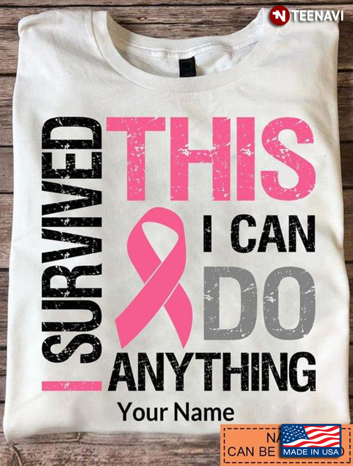 I Survived This I Can Do  Anything Your Name Breast Cancer Awareness
