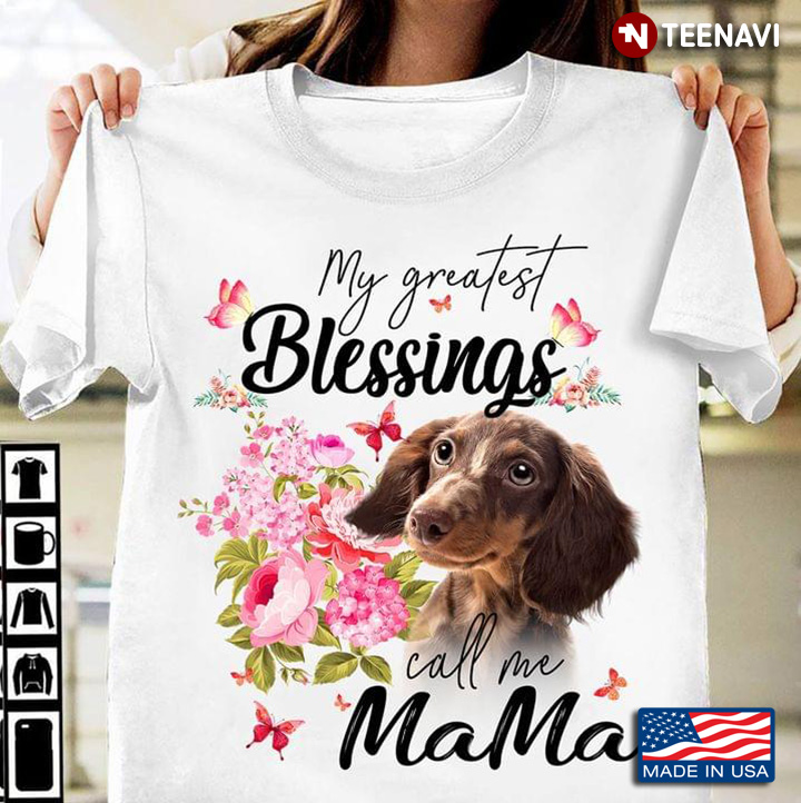 My Greatest Blessings Call Me Mom Dachshund