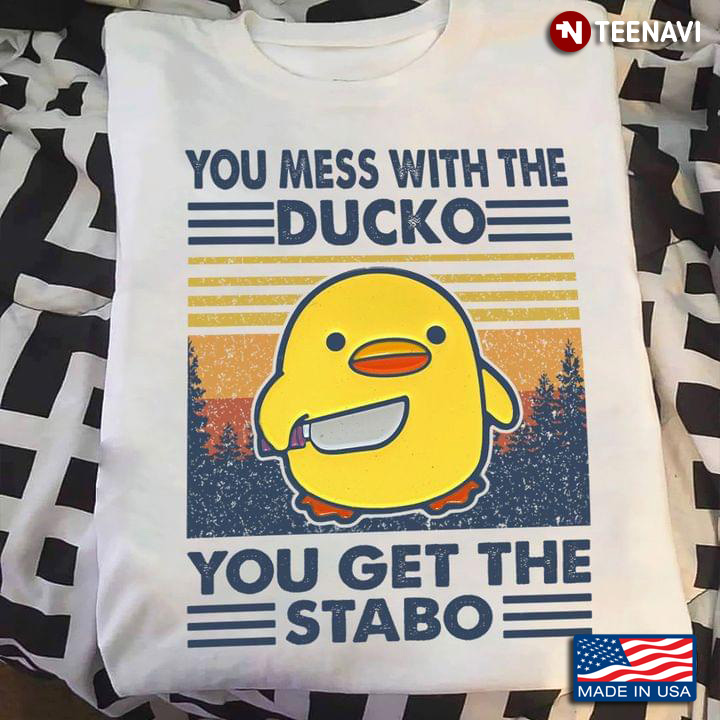 You Mess With The Ducko You Get The Stabo Donald With Knife