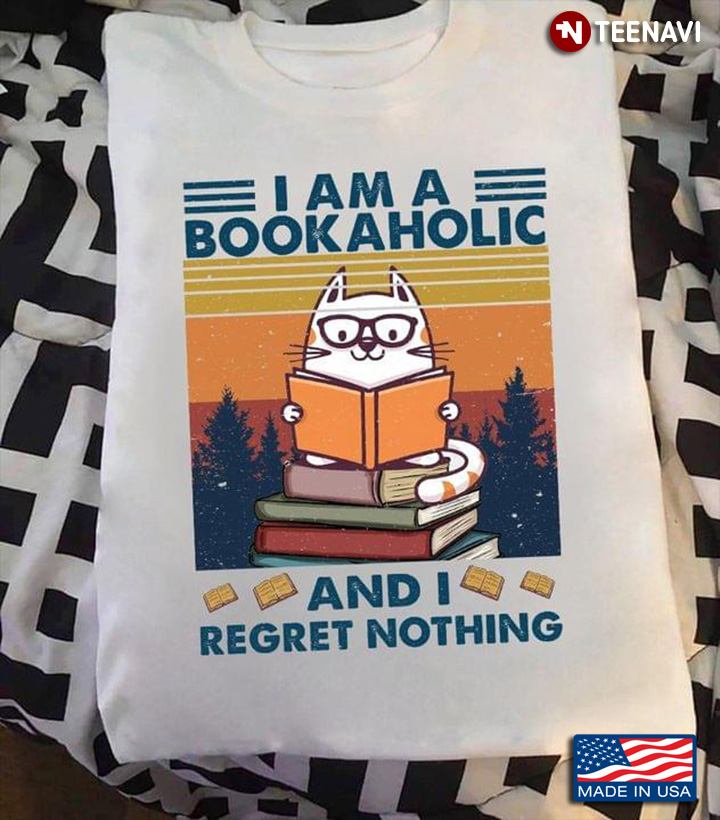 Cat I Am A Bookaholic And I Regret Nothing Vintage