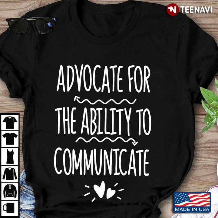 Advocate For The Ability  To Communicate