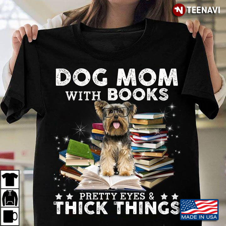 Dog Mom With Books Pretty Eyes And Thick Things Yorkshire