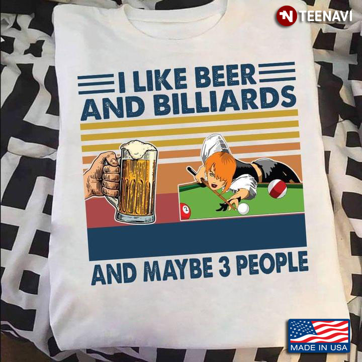 I Like Beer And Billiards And Maybe 3 People