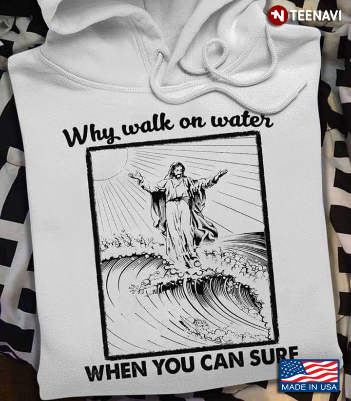 Why Work On Water When You Can Surf Jesus
