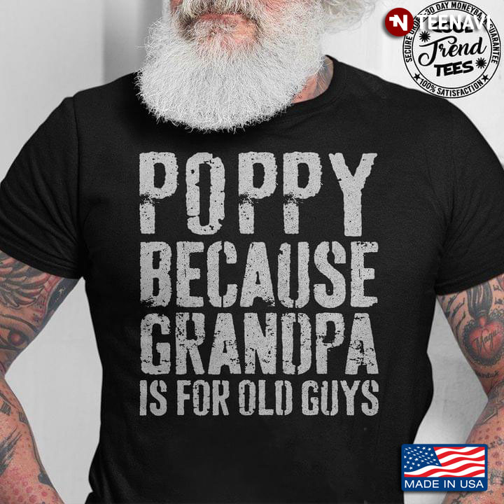 Poppy Because Grandpa Is For Old Guys New Version