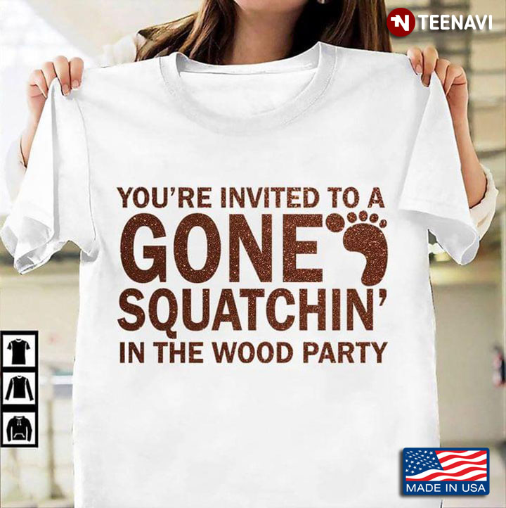 You're Invited To A Gone Squatchin' In The Hood Party