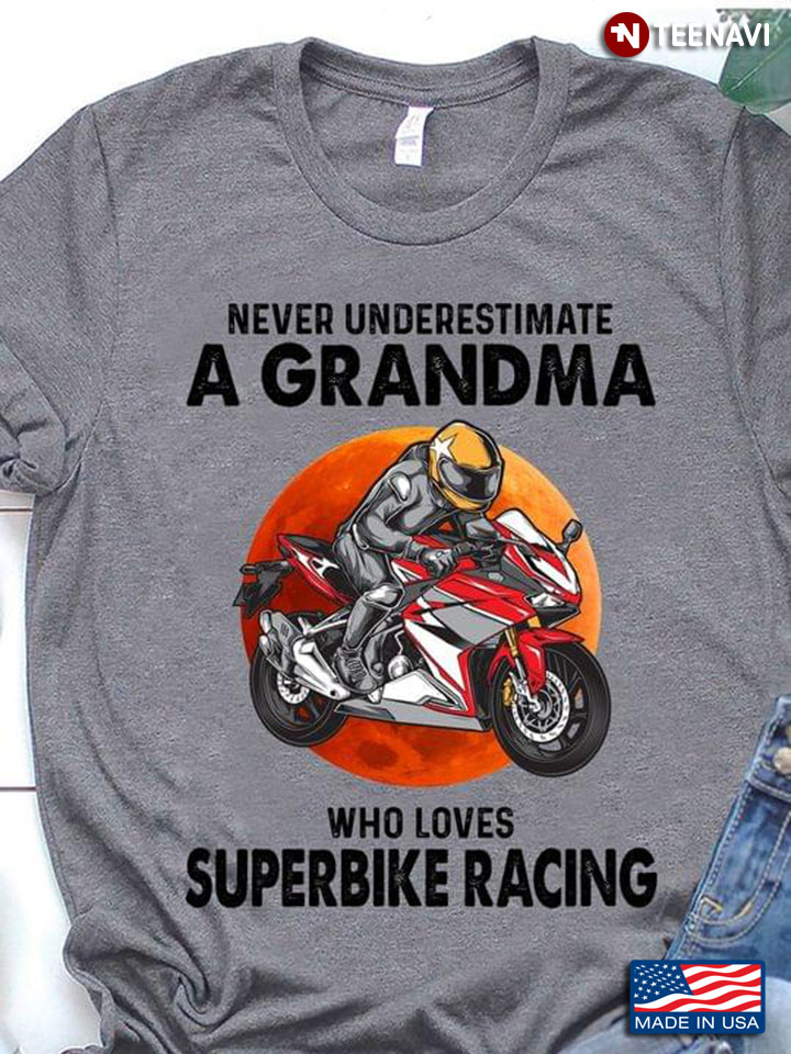 Never Underestimate A Grandpa Who Loves Superbike Racing