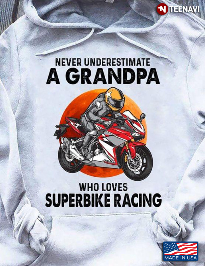 Never Underestimate A Grandpa Who Loves Superbike Racing New Version