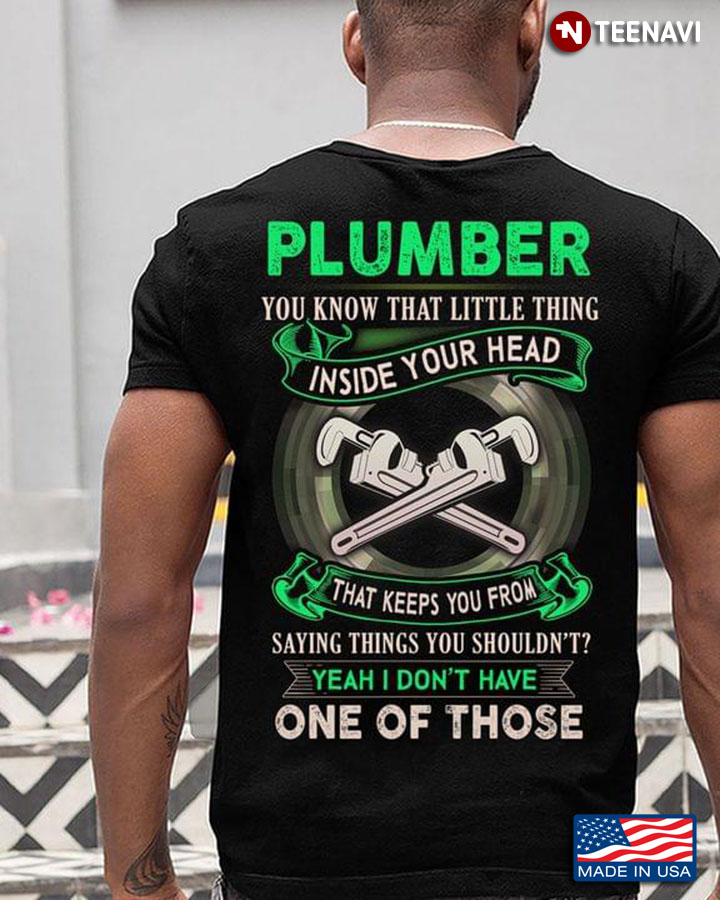 Plumber You Know That Little Thing Inside Your Head That Keeps You From Saying Things