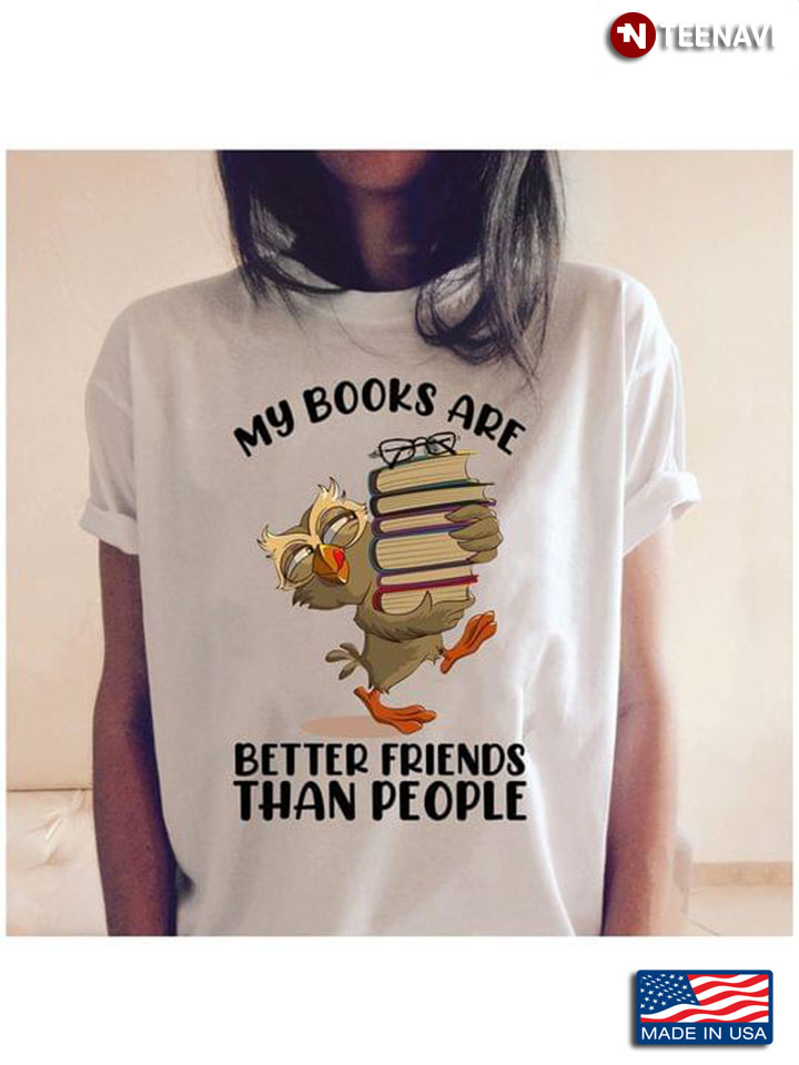 My Books  Are Better Friends Than People Owl
