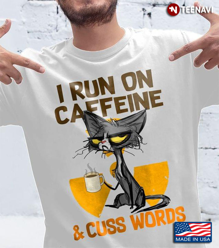 I Run On Caffeine  And Cuss Words Black Cat
