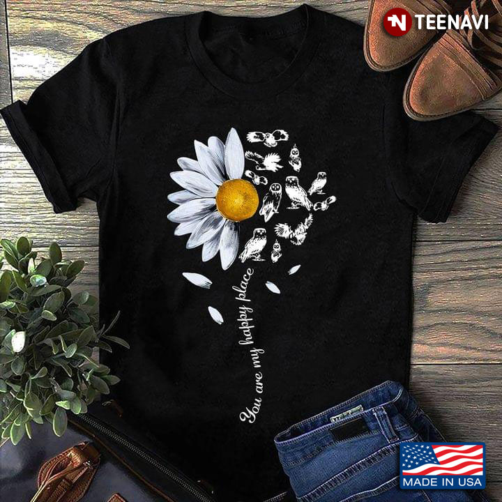 You Are My Happy Place Daisy Owls