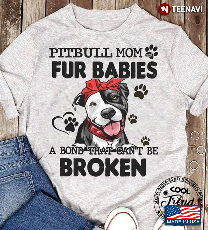 Pitbull Mom Fur Babies  A Bond That Can’t Be Broken