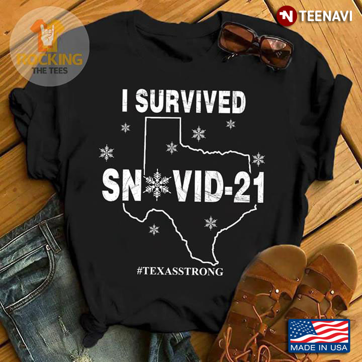 I Survived Snovid- 21 Texasstrong New Version