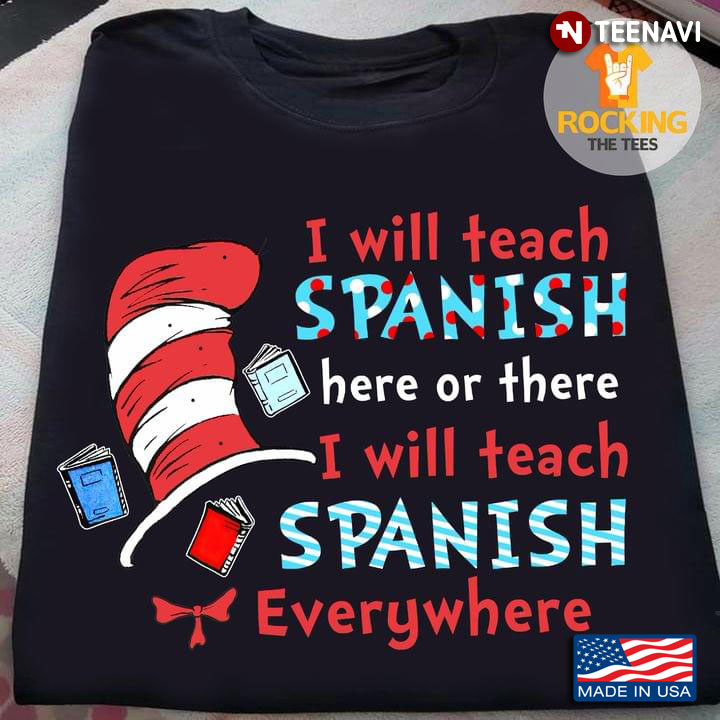 I Will Teach Spanish Here Or There I Will Teach Spanish Everywhere Book
