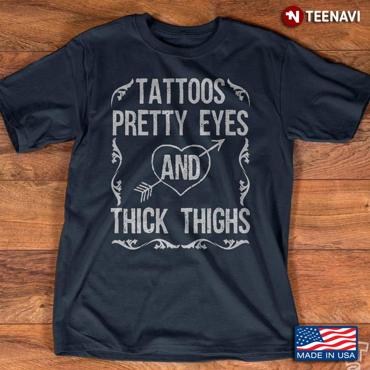 Tattoos Pretty Eyes And Thick Thigh