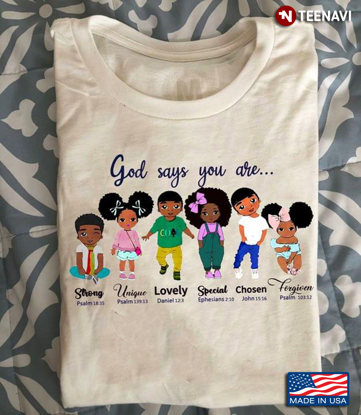 Black Babies God Says You Are Strong Unique Lovely Special Chosen Forgiven