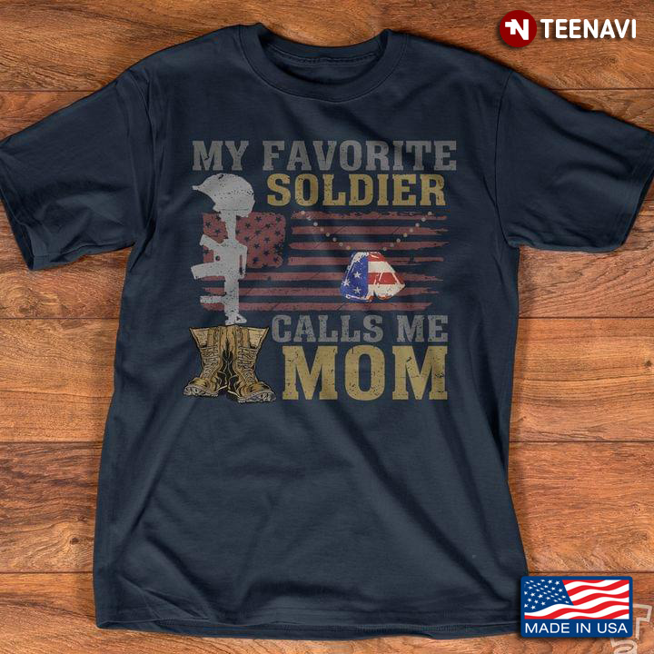 My Favorite Soldier Calls Me Mom Military