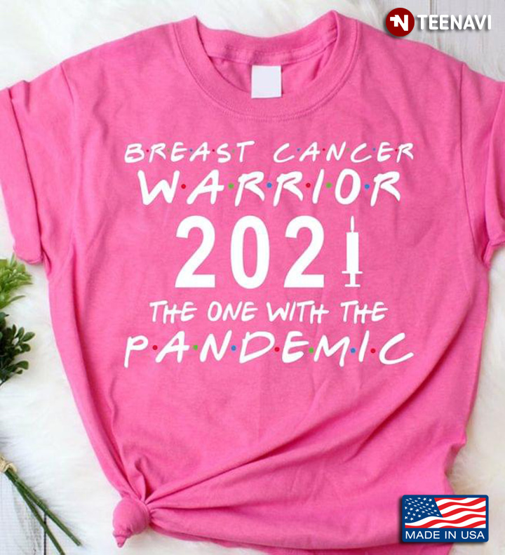 Breast Cancer Warrior 2021 The One With The Pandemic