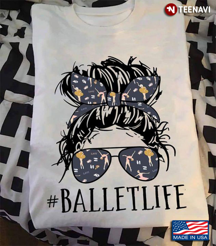Cool Lady With Sunglasses And Bandana #Balletlife T-Shirt