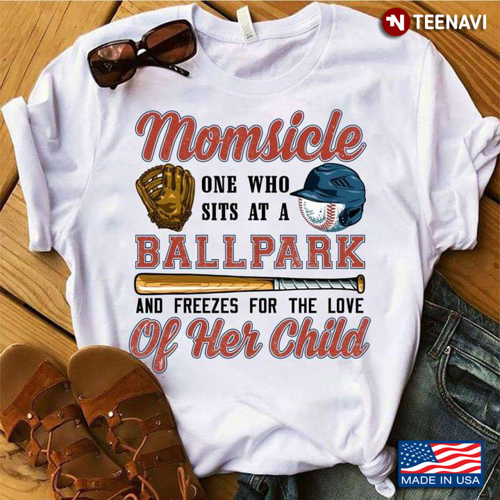 Momsicle One Who Sits At A Ballpark And Freezes For The Love Of Her Child New Version
