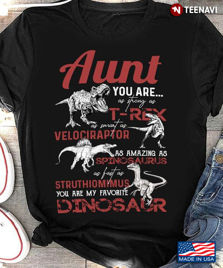 Aunt You Are As Strong As T-Rex As Smart As Velociraptor As Amazing As Spinosaurus