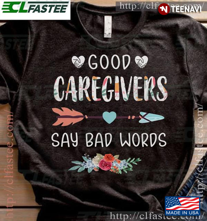 Good Caregivers Say Bad Words
