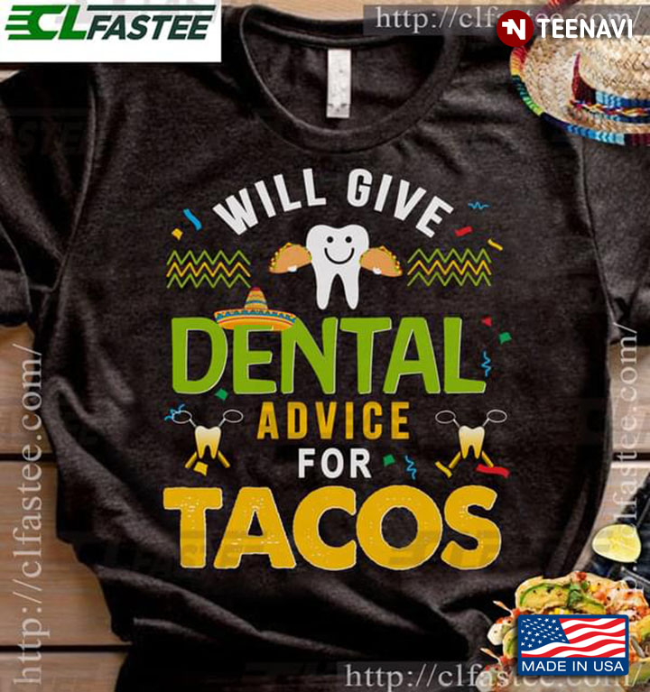 Will Give Dental Advice For Tacos New Version