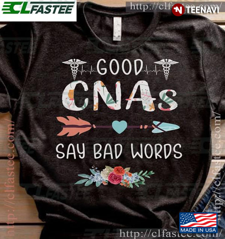 Good CNAs Say Bad Words