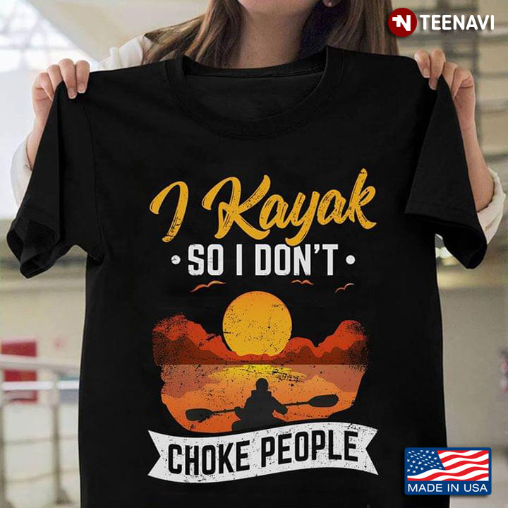 Sunset I Kayak So I Don't Choke People