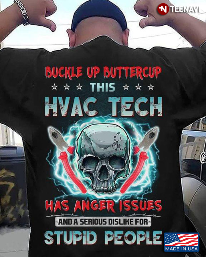 Skull Buckle Up Buttercup This Hvac Tech Has Anger Issues And A Serious Dislike For Stupid People
