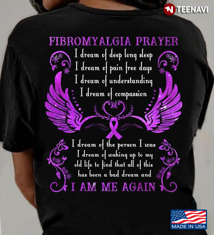 Fibromyalgia Prayer I Dream Of Deep Long Sleep I Dream Of Pain Free Day I Dream Of Understanding I